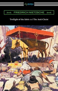 portada Twilight of the Idols and the Anti-Christ (Translated by Thomas Common With Introductions by Willard Huntington Wright) (in English)