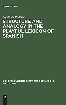 portada Structure and Analogy in the Playful Lexicon of Spanish. 