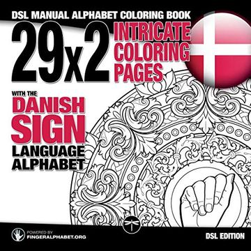 portada 29X2 Intricate Coloring Pages With the Danish Sign Language Alphabet: Dsl Manual Alphabet Coloring Book (Sign Language Alphabet Coloring Books) (Volume 6) (en Inglés)