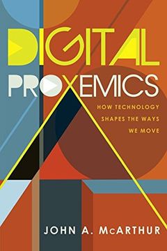 portada Digital Proxemics: How Technology Shapes The Ways We Move (digital Formations) (en Inglés)