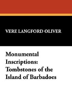 portada monumental inscriptions: tombstones of the island of barbadoes (en Inglés)