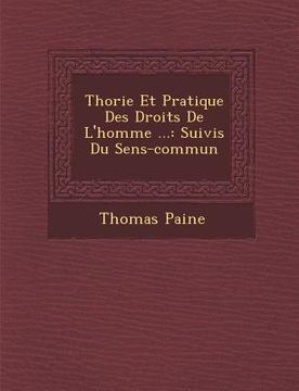 portada Th Orie Et Pratique Des Droits de L'Homme ...: Suivis Du Sens-Commun (in French)