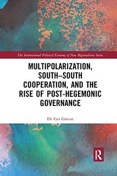 portada Multipolarization, South-South Cooperation and the Rise of Post-Hegemonic Governance (New Regionalisms Series) (en Inglés)