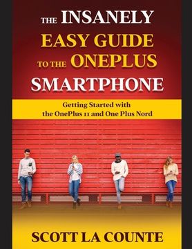 portada The Insanely Easy Guide to the OnePlus Smartphone: Getting Started with the OnePlus 11 and OnePlus Nord (in English)