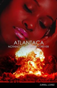 portada Atlantaca: Nothing Good Lasts Forever: Atlantaca: Nothing Good Lasts Forever (en Inglés)