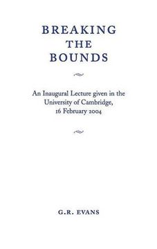 portada Breaking the Bounds: An Inaugural Lecture Given in the University of Cambridge, 16 February 2004 