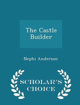 portada The Castle Builder - Scholar's Choice Edition (en Inglés)