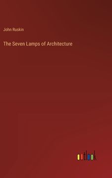 portada The Seven Lamps of Architecture (in English)