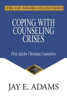 portada Coping with Counseling Crises: First Aid for Christian Counselors (en Inglés)