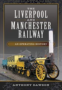 portada The Liverpool and Manchester Railway: An Operating History (en Inglés)