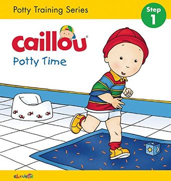 portada Caillou, Potty Time: Potty Training Series, Step 1 (in English)