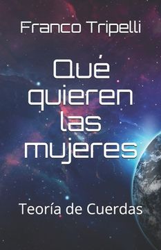portada Teoría de Cuerdas: ¿Qué quieren las mujeres? (in Spanish)