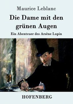 portada Die Dame mit den grünen Augen: Ein Abenteuer des Arsène Lupin (in German)