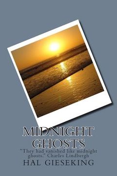 portada Midnight Ghosts: "They had vanished like midnight ghosts." Charles Lindbergh (en Inglés)