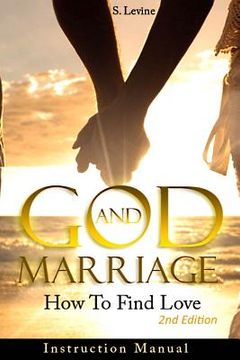 portada God & Marriage: How To Find Love: Instruction Manual (en Inglés)