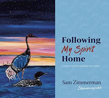 portada Following my Spirit Home: A Collection of Paintings and Stories (en Inglés)