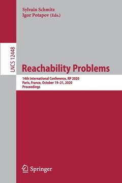 portada Reachability Problems: 14th International Conference, Rp 2020, Paris, France, October 19-21, 2020, Proceedings (en Inglés)