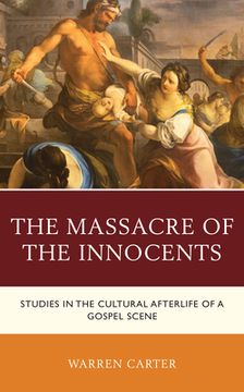 portada The Massacre of the Innocents: Studies in the Cultural Afterlife of a Gospel Scene (en Inglés)