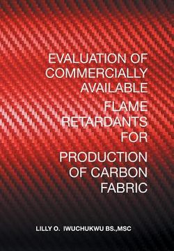 portada Evaluation of Commercially Available Flame Retardants for Production of Carbon Fabric (en Inglés)