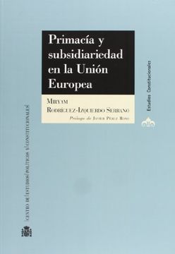 portada primacía y subsidiariedad en la unión europea (r) (2011)