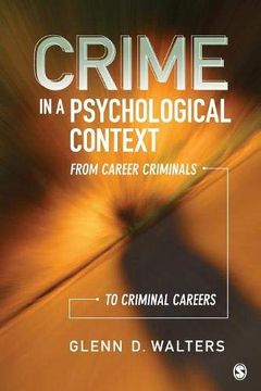 portada Crime in a Psychological Context: From Career Criminals to Criminal Careers (en Inglés)