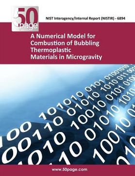 portada A Numerical Model for Combustion of Bubbling Thermoplastic Materials in Microgravity (en Inglés)