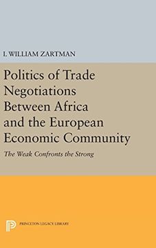 portada Politics of Trade Negotiations Between Africa and the European Economic Community: The Weak Confronts the Strong (Center for International Studies, New York University)