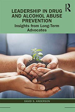 portada Leadership in Drug and Alcohol Abuse Prevention: Insights from Long-Term Advocates