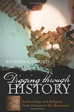 portada Digging Through History: Archaeology and Religion from Atlantis to the Holocaust