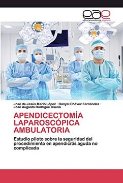portada Apendicectomía Laparoscópica Ambulatoria: Estudio Piloto Sobre la Seguridad del Procedimiento en Apendicitis Aguda no Complicada