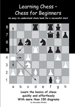 portada Learning Chess - Chess for Beginners: An easy-to-understand chess book for a successful start (en Inglés)
