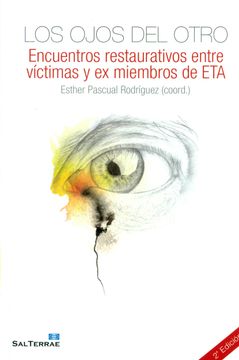 portada Los Ojos del Otro: Encuentros Restaurativos Entre Víctimas y ex Miembros de ETA
