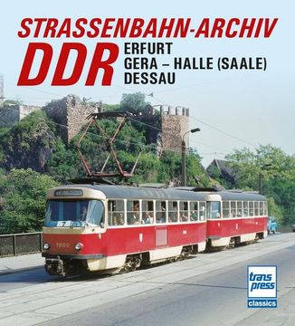 portada Straßenbahn-Archiv Ddr: Raum Erfurt/Gera - Halle (Saale)/Dessau Raum Erfurt/Gera - Halle (Saale)/Dessau (en Alemán)