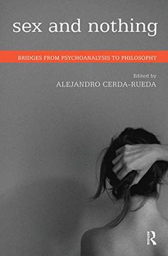 portada Sex and Nothing: Bridges From Psychoanalysis to Philosophy (en Inglés)