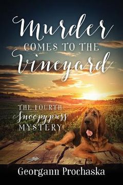 portada Murder Comes To The Vineyard: The Fourth Snoopypuss Mystery (en Inglés)