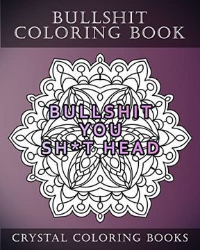 portada Bullshit Coloring Book: 20 Bullshit Mandala Coloring Pages for Adults. The Best Swear Words Coloring Pages to Help you Relax and De-Stress (in English)
