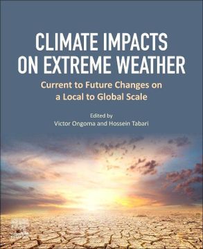 portada Climate Impacts on Extreme Weather: Current to Future Changes on a Local to Global Scale (en Inglés)
