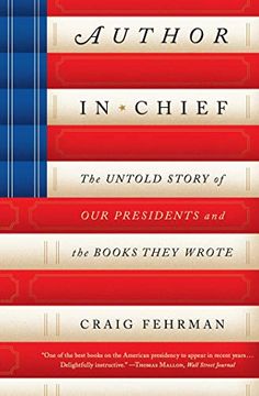 portada Author in Chief: The Untold Story of our Presidents and the Books They Wrote (en Inglés)
