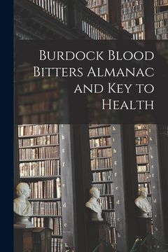 portada Burdock Blood Bitters Almanac and Key to Health (en Inglés)