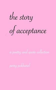 portada The story of acceptance: a poetry and quote collection (en Inglés)