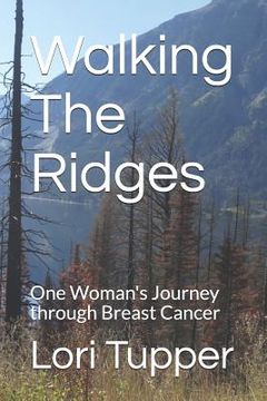 portada Walking the Ridges: One Woman's Journey Through Breast Cancer (en Inglés)