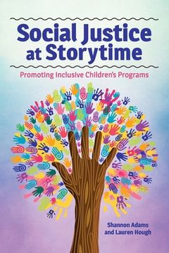 portada Social Justice at Storytime: Promoting Inclusive Children's Programs