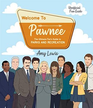 portada Welcome to Pawnee: Life According to Tv's Parks and Recreation (en Inglés)