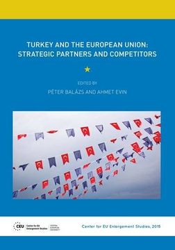 portada Turkey and the European Union: Strategic Partners and Competitors