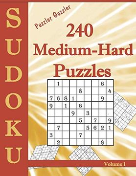 portada Puzzler Guzzler Sudoku 240 Medium-Hard Puzzles Volume 1: Large Print for Adults(Suitable for Seniors) big Book of Strategy fun - Brain Stimulation - Medium Hard Sudoku Puzzles (en Inglés)