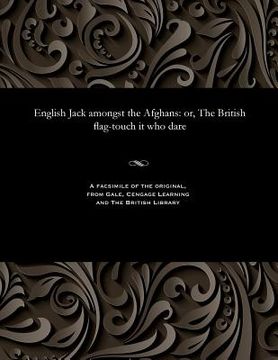 portada English Jack Amongst the Afghans: Or, the British Flag-Touch It Who Dare (en Inglés)