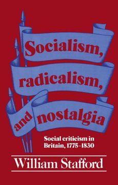 portada Socialism, Radicalism, and Nostalgia: Social Criticism in Britain, 1775-1830 (en Inglés)