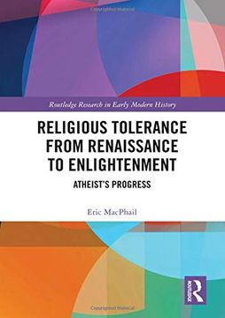 portada Religious Tolerance From Renaissance to Enlightenment: Atheist’S Progress (en Inglés)