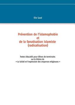 portada Prévention de l'islamophobie et de la fanatisation islamiste (radicalisation): Textes éducatifs pour élèves de terminales sur le thème de"la laïcité e (en Francés)