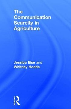 portada The Communication Scarcity in Agriculture (en Inglés)